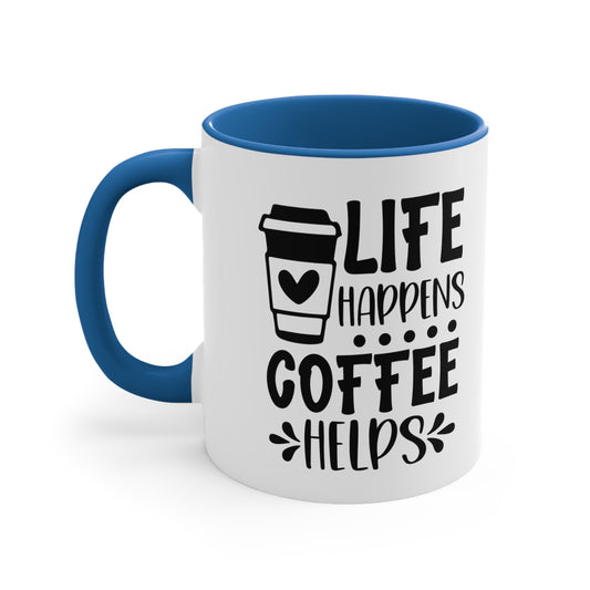 Life Happen Coffee Helps Mug