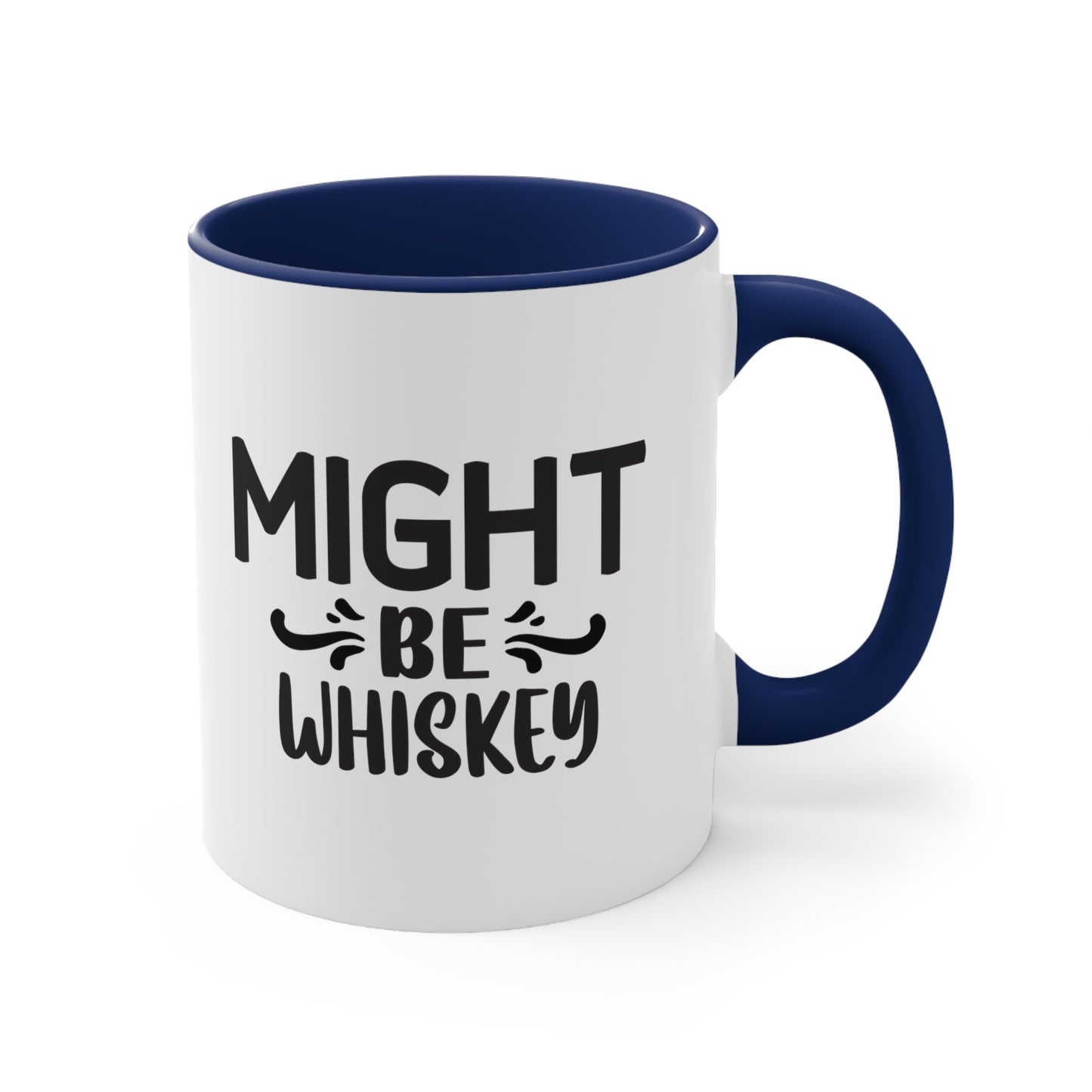 Might Be Whiskey Mug